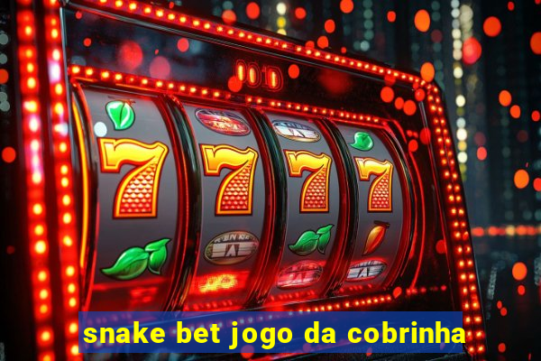 snake bet jogo da cobrinha