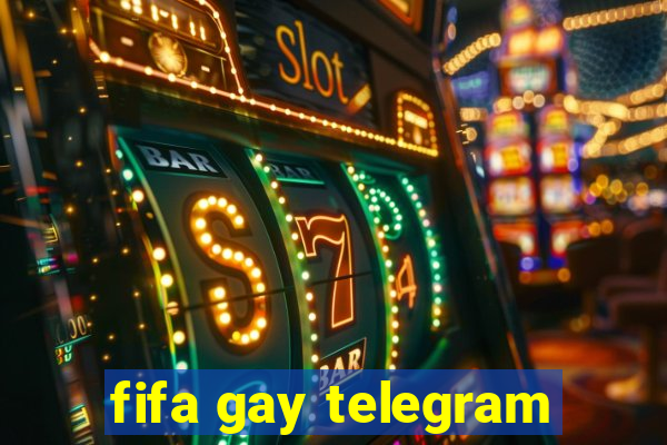 fifa gay telegram