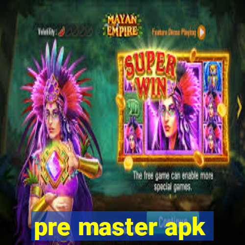 pre master apk