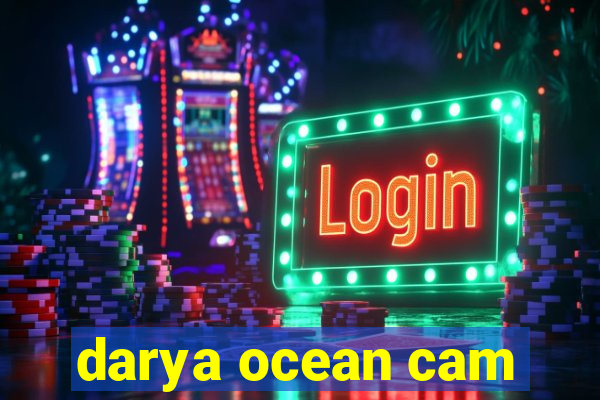 darya ocean cam