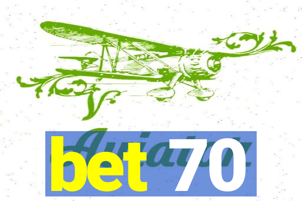 bet 70