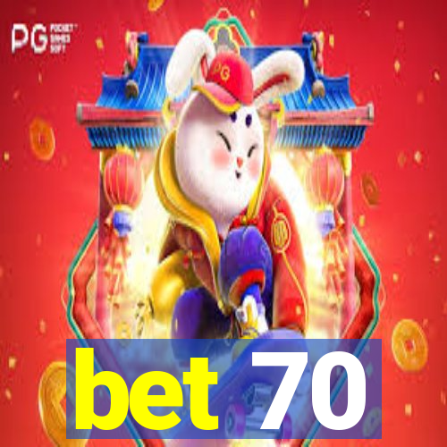 bet 70