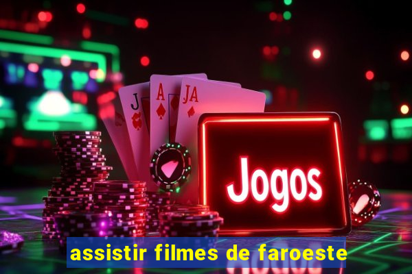 assistir filmes de faroeste