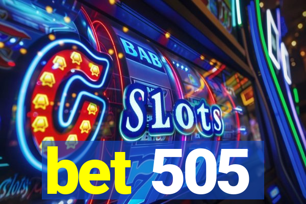 bet 505