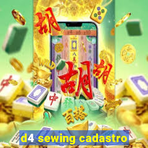 d4 sewing cadastro