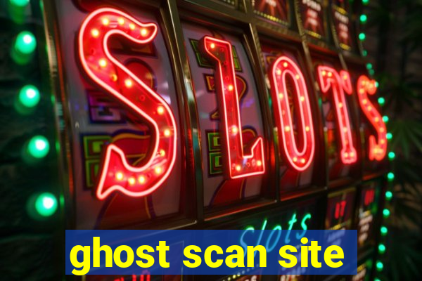 ghost scan site