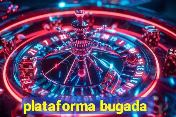 plataforma bugada