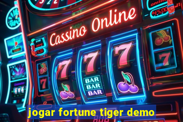 jogar fortune tiger demo