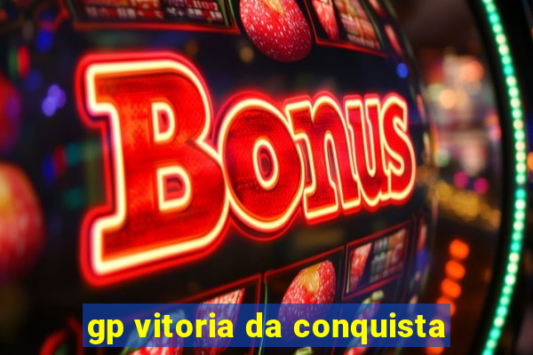 gp vitoria da conquista