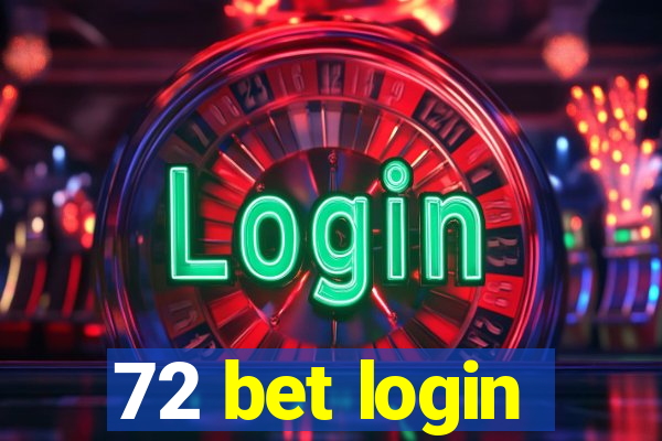 72 bet login