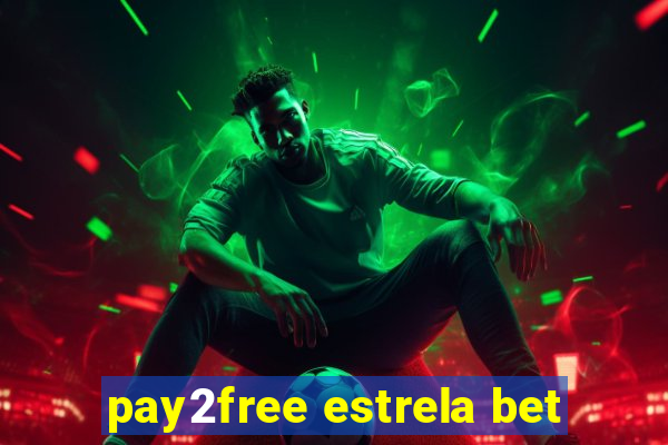 pay2free estrela bet