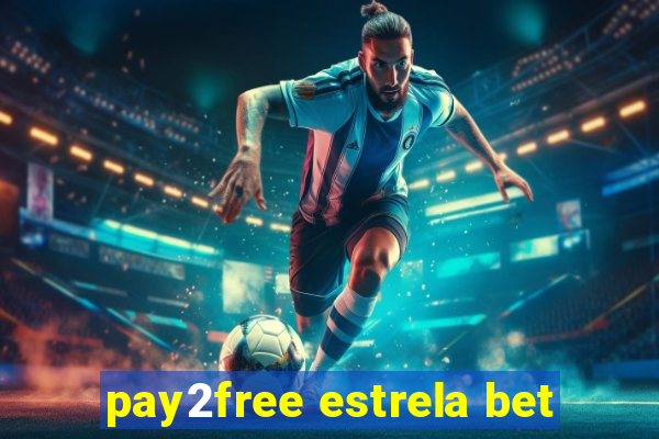 pay2free estrela bet