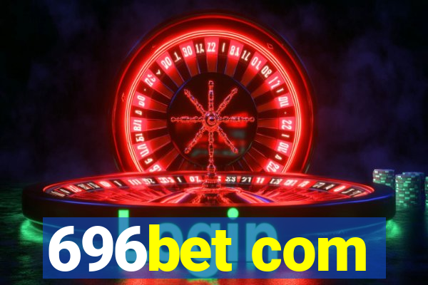 696bet com