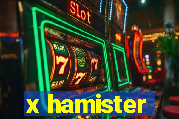 x hamister