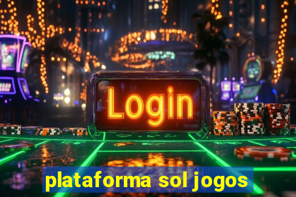 plataforma sol jogos