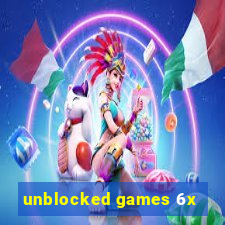 unblocked games 6x