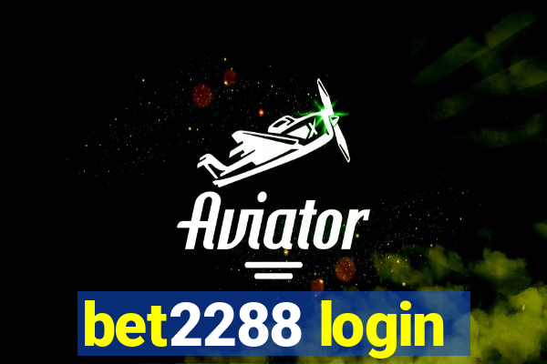 bet2288 login