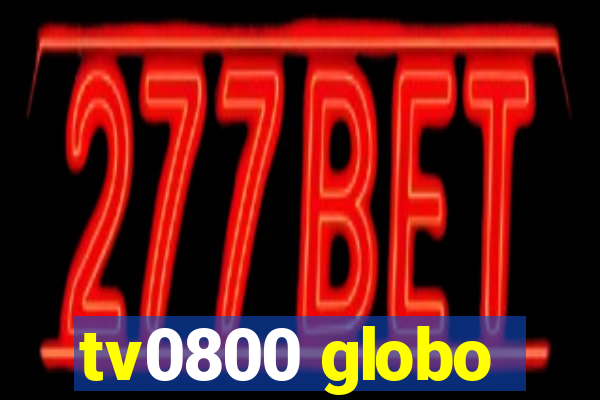 tv0800 globo