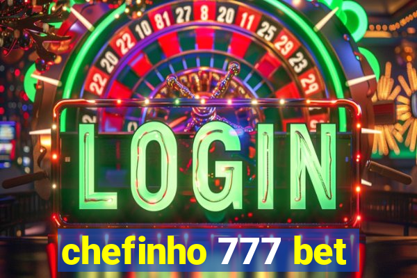 chefinho 777 bet