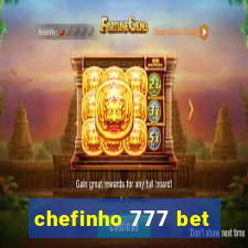 chefinho 777 bet