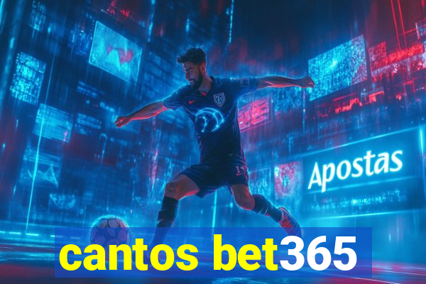 cantos bet365