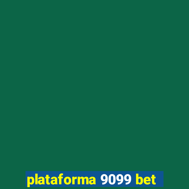 plataforma 9099 bet