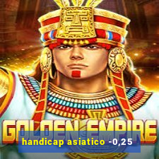 handicap asiatico -0,25