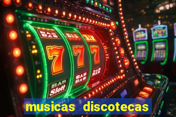 musicas discotecas anos 90