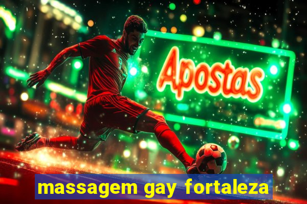 massagem gay fortaleza