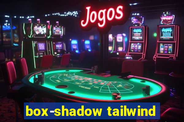 box-shadow tailwind