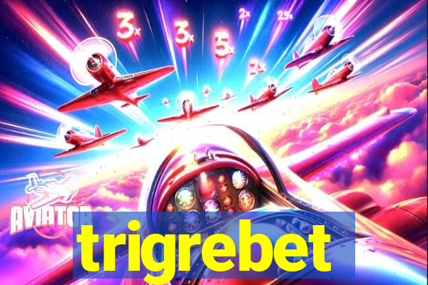 trigrebet