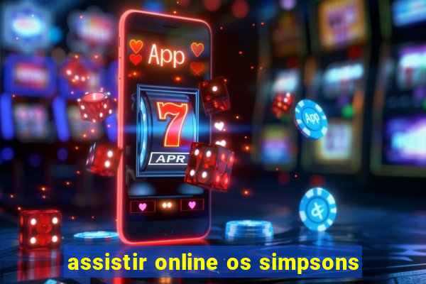 assistir online os simpsons