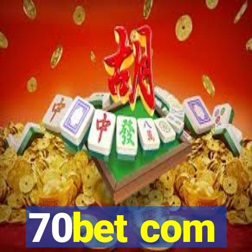 70bet com