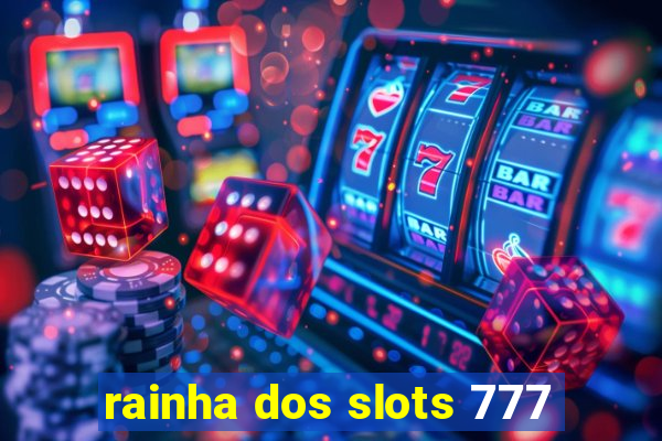 rainha dos slots 777