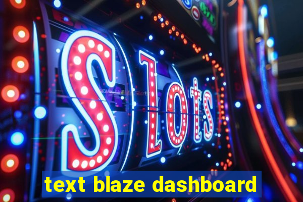 text blaze dashboard