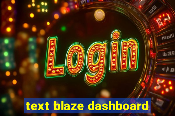 text blaze dashboard