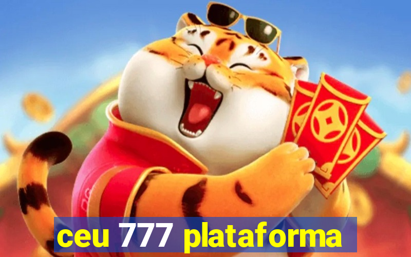 ceu 777 plataforma