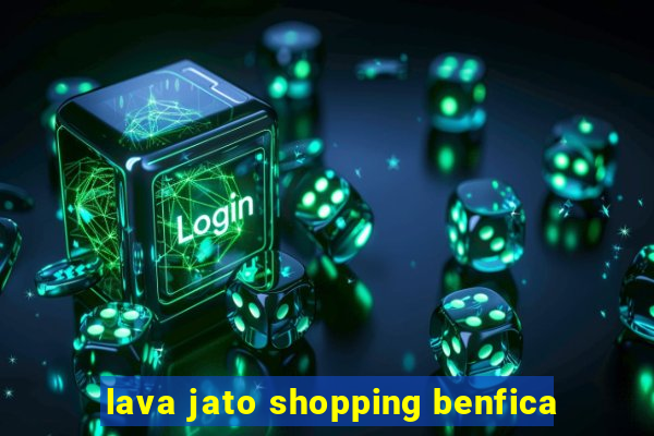 lava jato shopping benfica