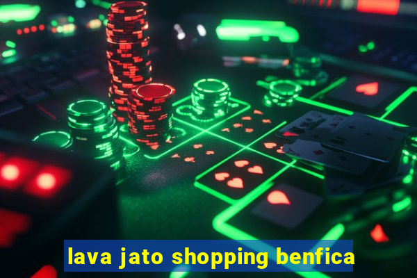 lava jato shopping benfica