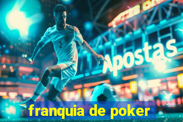 franquia de poker