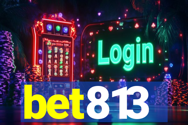 bet813