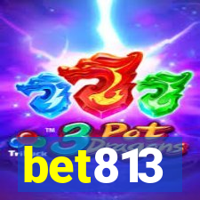 bet813