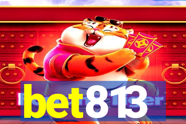 bet813