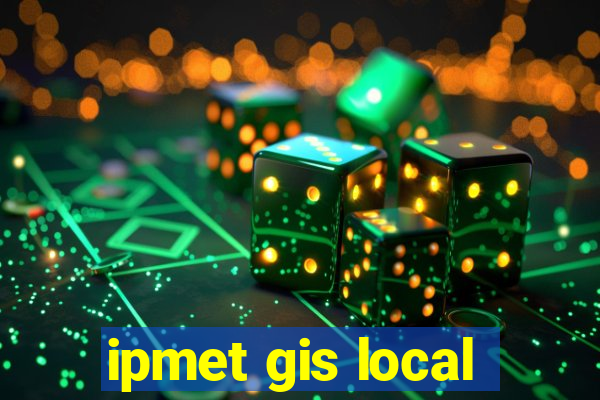 ipmet gis local