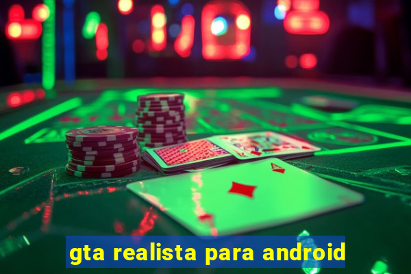 gta realista para android