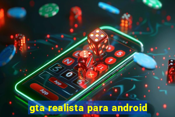 gta realista para android