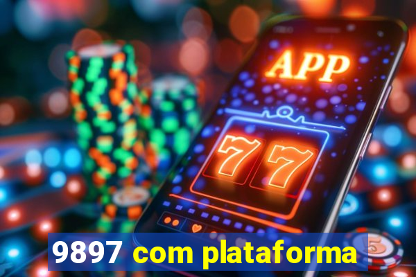 9897 com plataforma