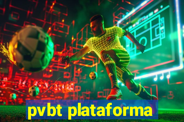 pvbt plataforma