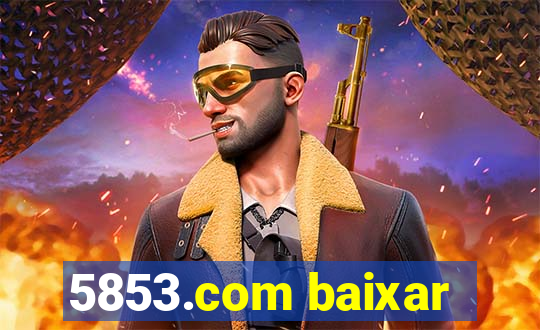 5853.com baixar