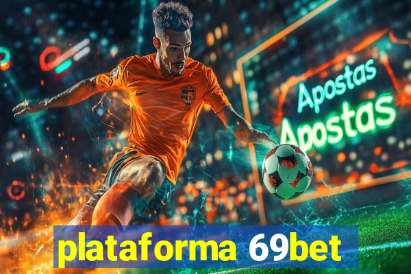 plataforma 69bet